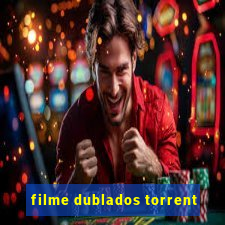 filme dublados torrent